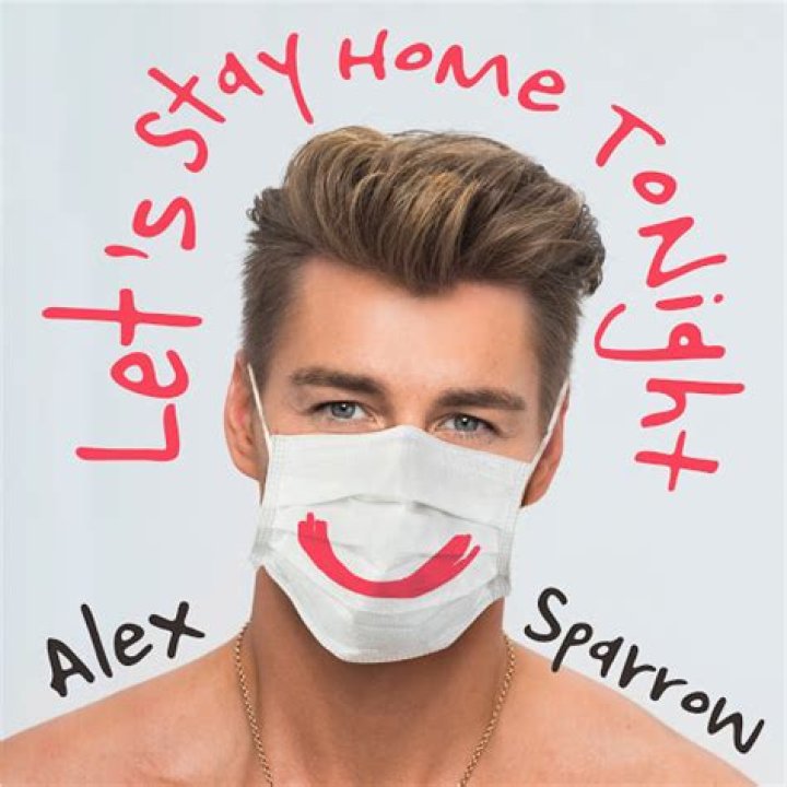 Alex Sparrow’s ‘Let’s Stay Home Tonight’ Is The Quarantine Jam We Need – Hollywood Life