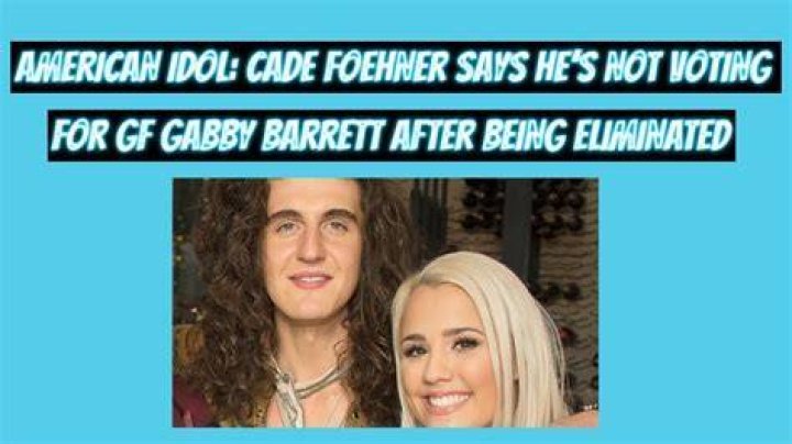 ‘American Idol’: Cade Foehner Says He’s Not Voting For GF Gabby Barrett After Being Eliminated