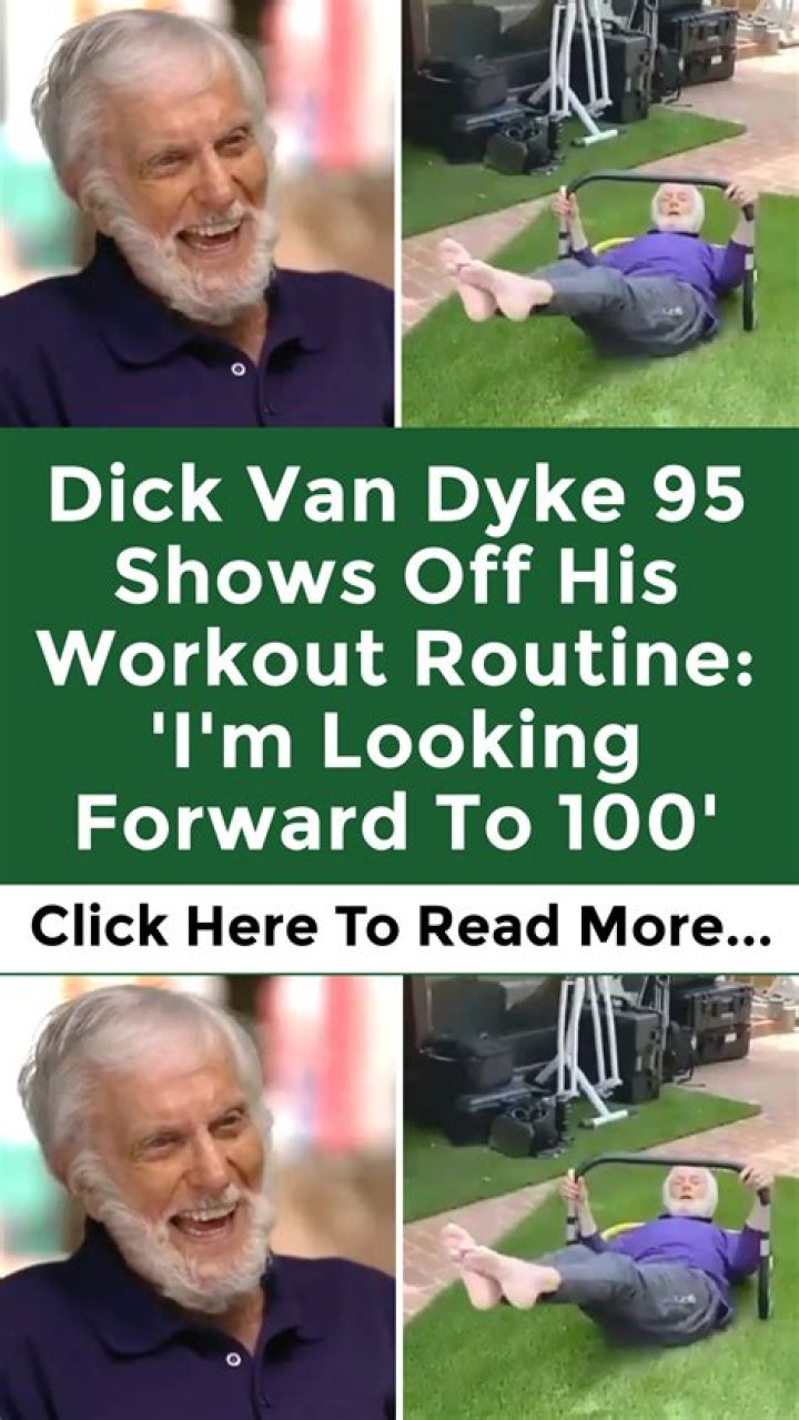 Dick Van Dyke, 95, Shows Off His Workout Routine He’s Sure Will Get Him To 100: I’m ‘Still Dancing’