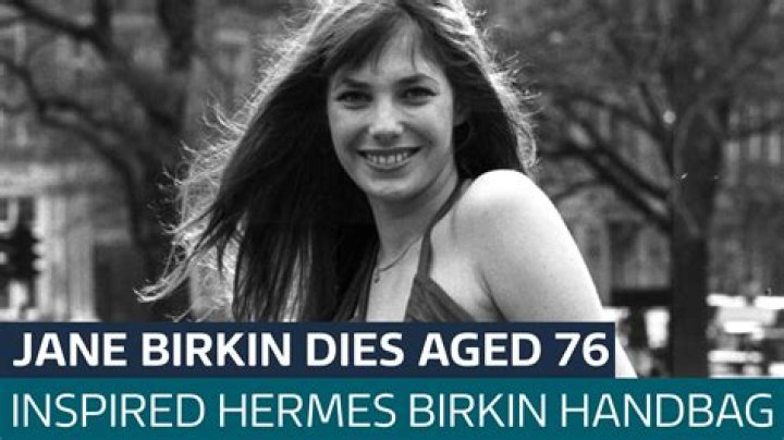 Jane Birkin: 5 Things About The Actress Who Inspired The Birkin Bag Dead At 76